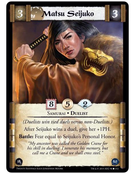 Matsu Seijuko  - Duelist • Samurai    (Duelists win tied duels versus non-Duelists.)After Seijuko wins a duel, give her +1PH.Bat