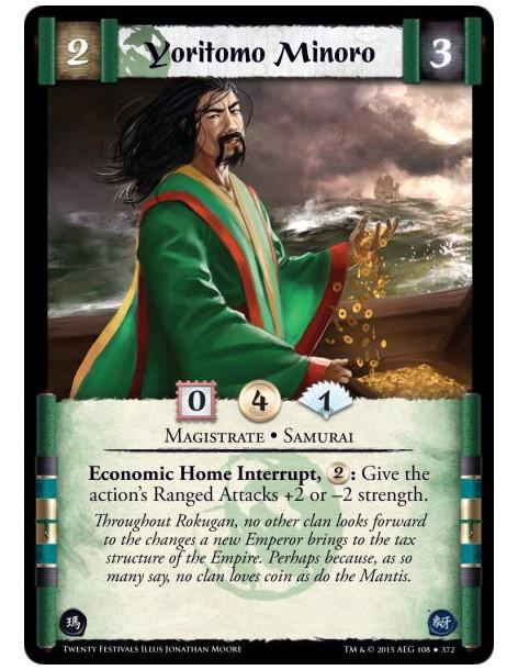 Yoritomo Minoro  - Magistrate • Samurai    Economic Home Interrupt, 2: Give the action's Ranged Attacks +2 or -2 strength.