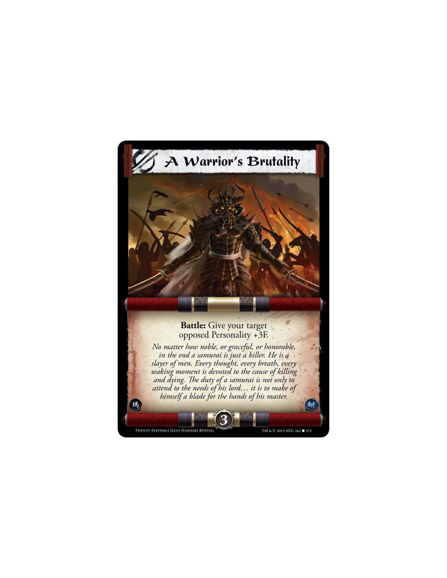 A Warrior's Brutality  - Battle: Give your target opposed Personality +3F.