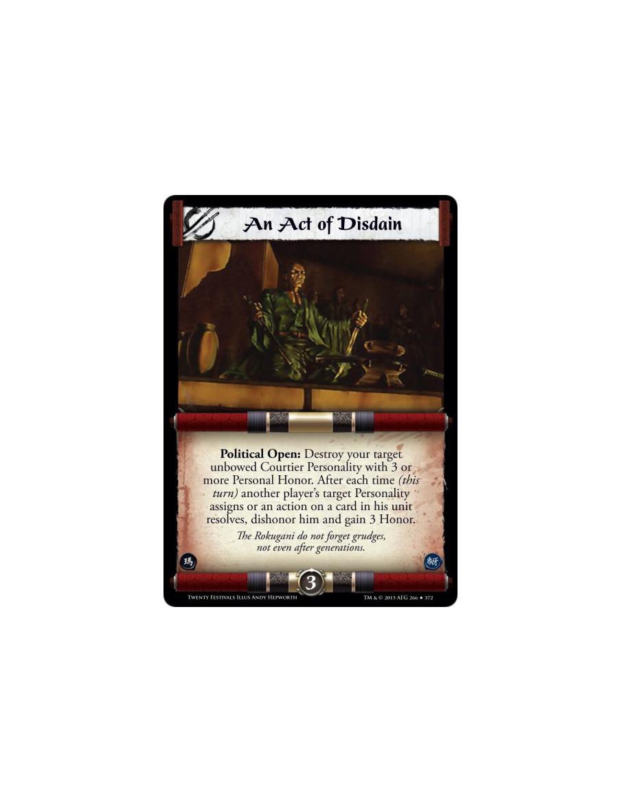 An Act of Disdain FOIL  - Political Open: Destroy your target unbowed Courtier Personality with 3 or more Personal Honor. After 