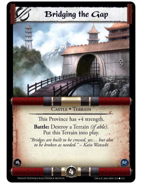 Bridging the Gap  - Castle • TerrainThis Province has +4 strength.Battle: Destroy a Terrain (if able). Put this Terrain into pla