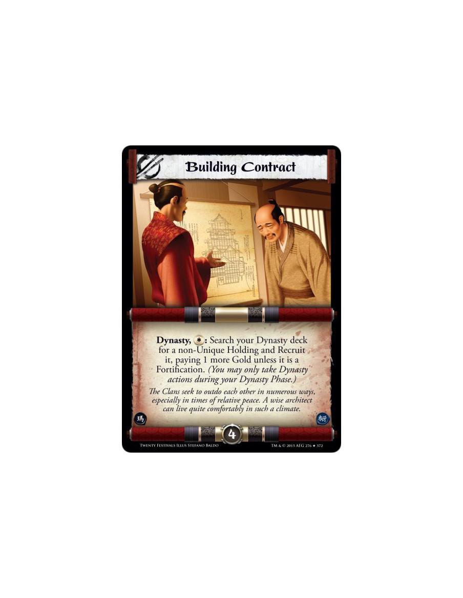 Building Contract  -   Dynasty, : Search your Dynasty deck for a non-Unique Holding and Recruit it, paying 1 more Gold unless it