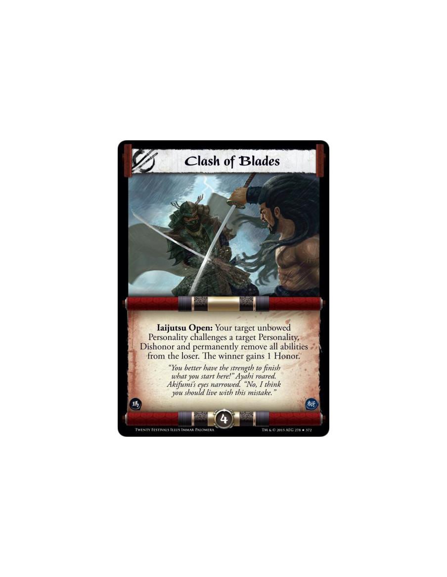 Clash of Blades  - Iaijutsu Open: Your target unbowed Personality challenges a target Personality. Dishonor and permanently remo