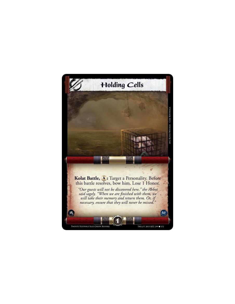 Holding Cells  -     Kolat Battle, : Target a Personality. Before this battle resolves, bow him. Lose 1 Honor.