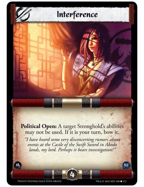 Interference  -     Political Open: A target Stronghold's abilities may not be used. If it is your turn, bow it.