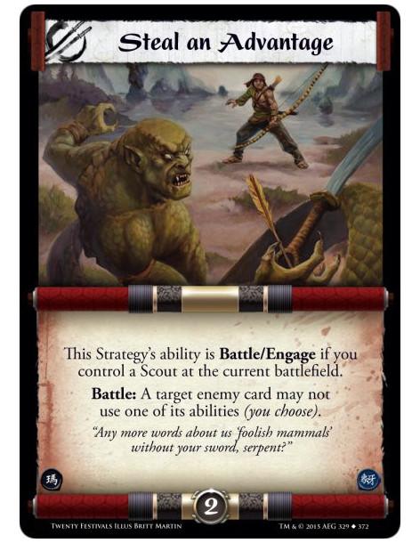 Steal an Advantage  -     This Strategy's ability is Battle/Engage if you control a Scout at the current battlefield.Battle: A t