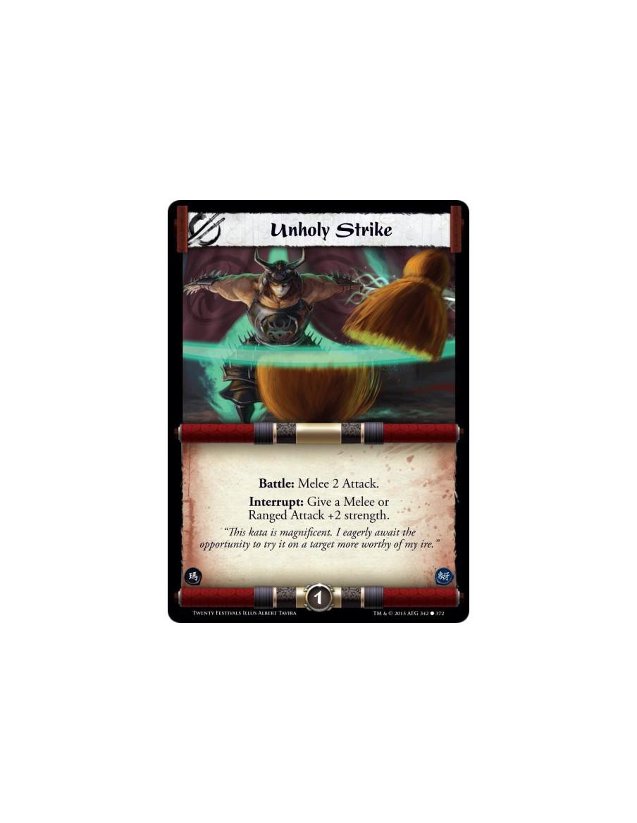Unholy Strike  -     Battle: Melee 2 Attack.Interrupt: Give a Melee or Ranged Attack +2 strength.