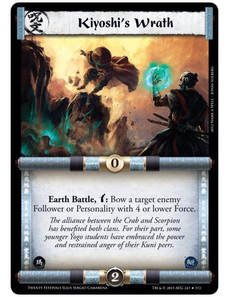 Kiyoshi's Wrath FOIL  -                     Earth Battle, w: Bow a target enemy Follower or Personality with 4 or lower Force.