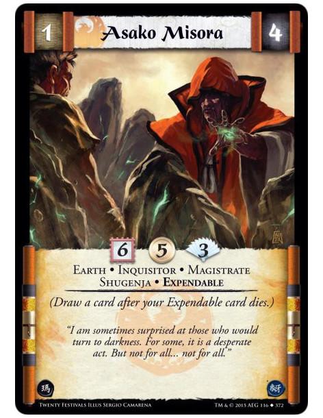 Asako Misora  - Shugenja • Magistrate • Expendable • Inquisitor • Earth(Draw a card after your Expendable card dies. Shugenja ma