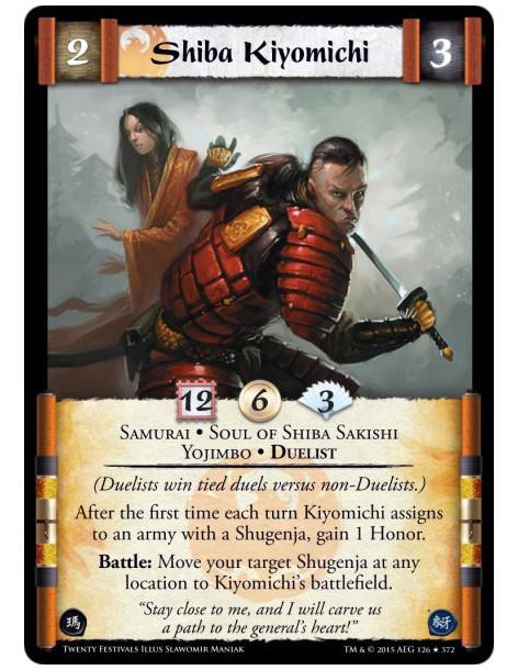 Shiba Kiyomichi  - Samurai • Soul of Shiba Sakishi • Yojimbo • Duelist(Duelists win tied duels versus non-Duelists.)After the fi