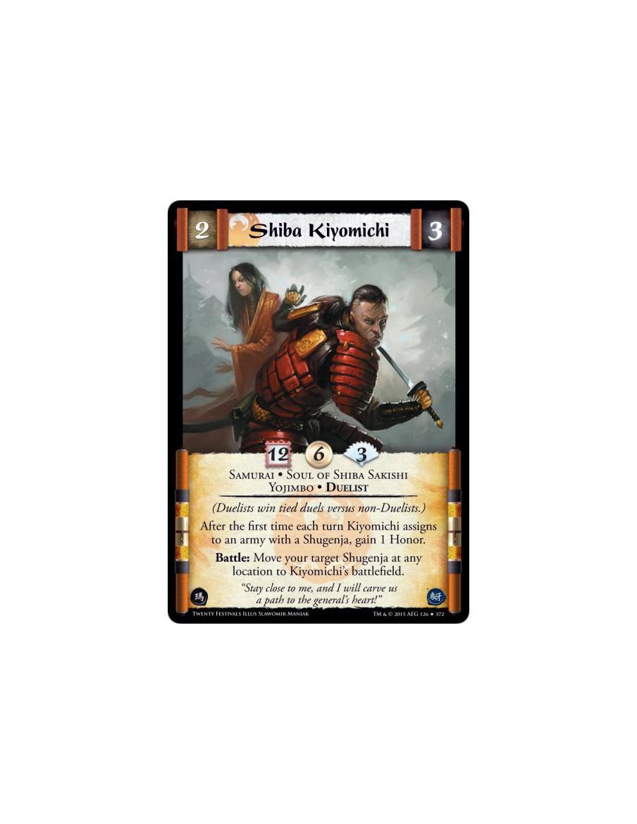 Shiba Kiyomichi  - Samurai • Soul of Shiba Sakishi • Yojimbo • Duelist(Duelists win tied duels versus non-Duelists.)After the fi