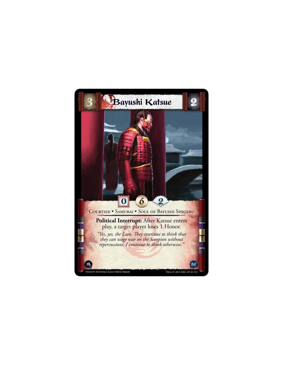 Bayushi Katsue FOIL  - Courtier • Samurai • Soul of Bayushi ShigeruPolitical Interrupt: After Katsue enters play, a target playe