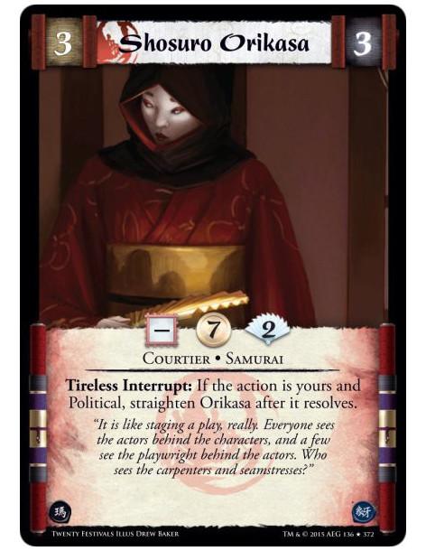 Shosuro Orikasa FOIL  - Courtier • Samurai  Tireless Interrupt: If the action is yours and Political, straighten Orikasa after i