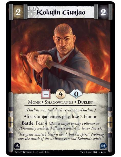 Kokujin Gunjao  - Monk • Shadowlands • Duelist  (Duelists win tied duels versus non-Duelists.)After Gunjao enters play, lose 2 H