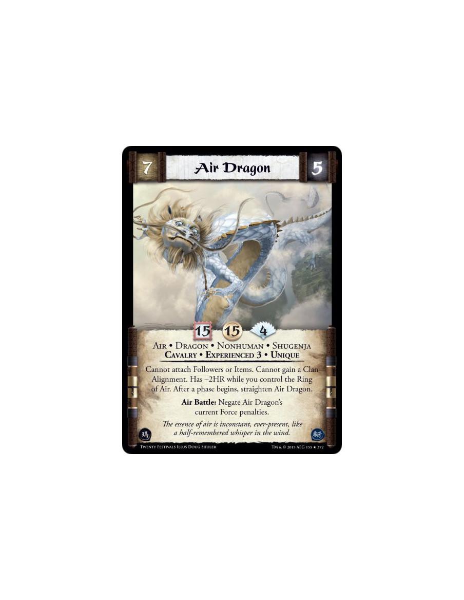 Air Dragon Exp3  - Air • Dragon • Nonhuman • Cavalry • Experienced 3 • Shugenja • Unique    Cannot attach Followers or Items. Ca
