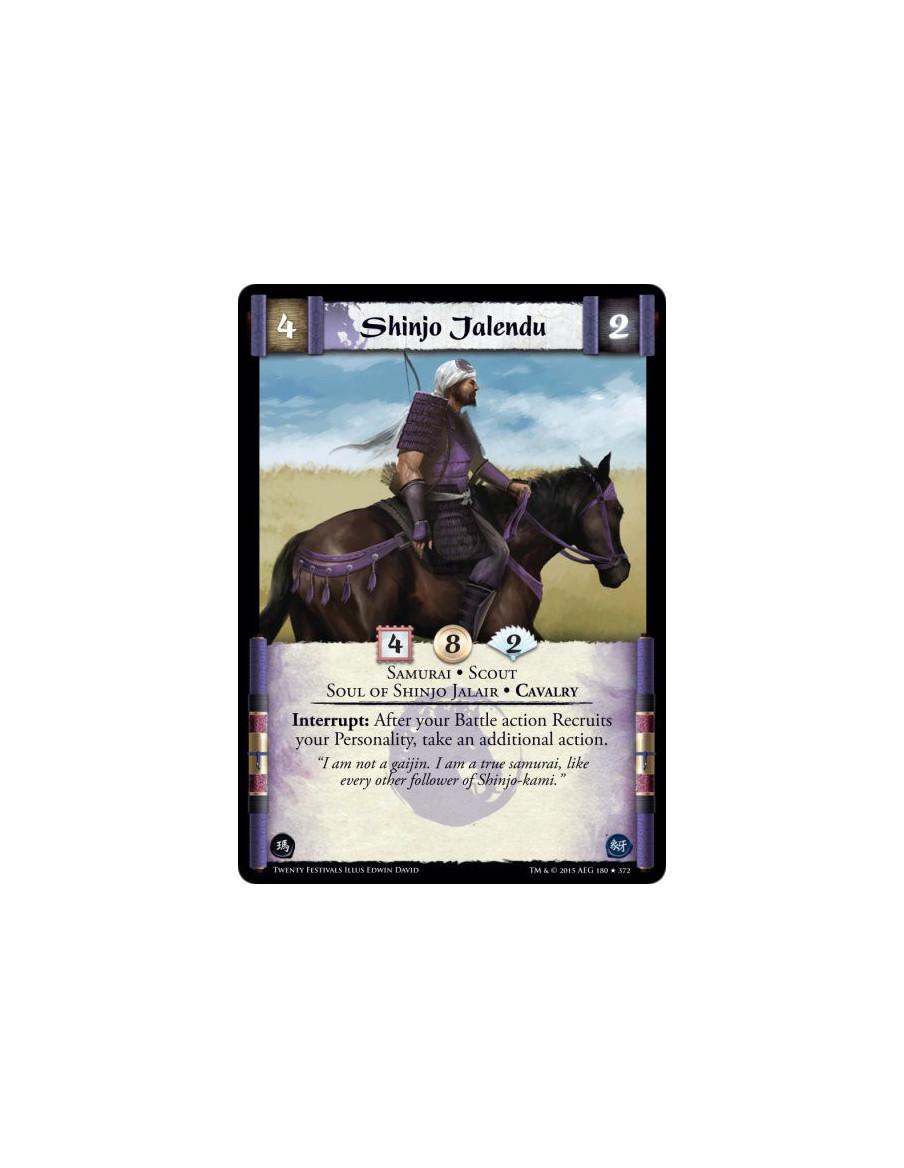 Shinjo Jalendu  - Cavalry • Samurai • Scout • Soul of Shinjo Jalair    Interrupt: After your Battle action Recruits your Persona