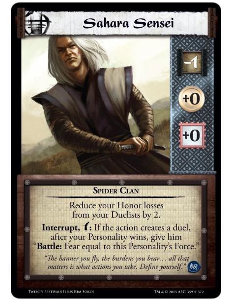 Sahara Sensei  - Spider ClanReduce your Honor losses from your Duelists by 2.Interrupt, w: If the action creates a duel, after y