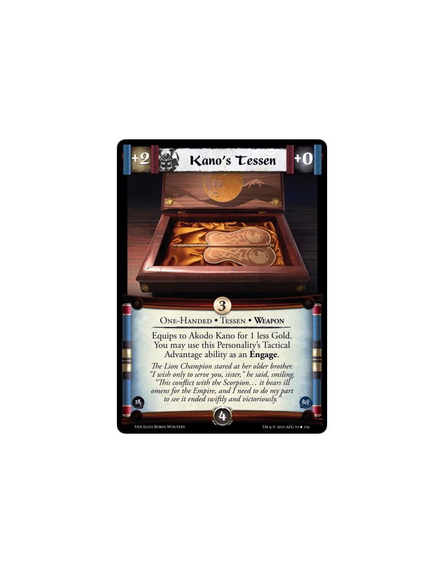 Kano's Tessen  - One-Handed • Tessen • Weapon        Equips to Akodo Kano for 1 less Gold. You may use this Personality's Tactic