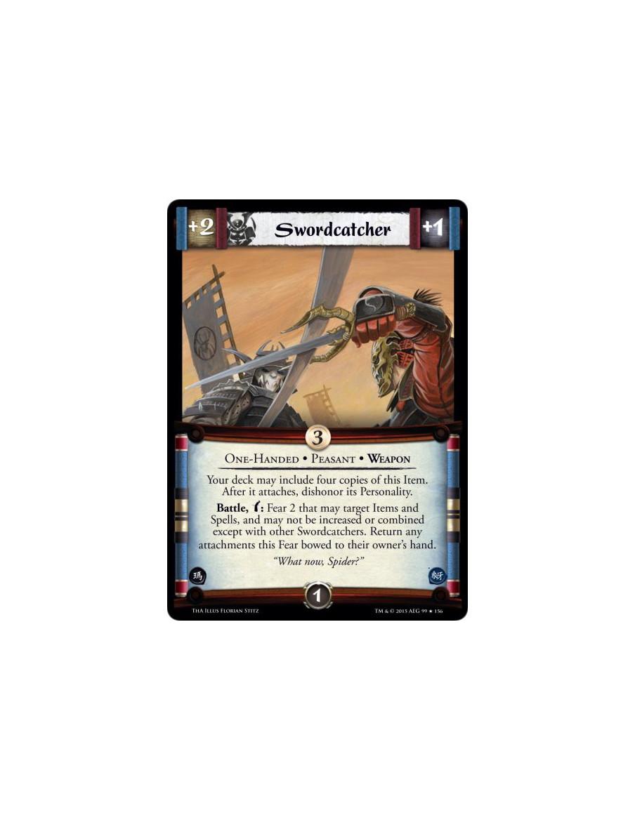 Swordcatcher  - One-Handed • Peasant • Weapon        Your deck may include four copies of this Item. After it attaches, dishonor