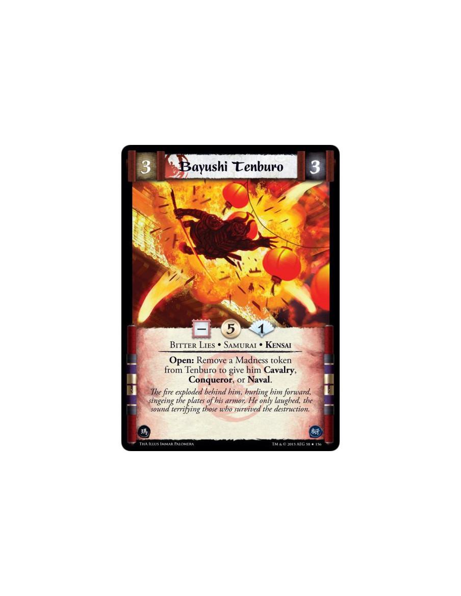 Bayushi Tenburo FOIL  - Bitter Lies • Samurai • Kensai          Open: Remove a Madness token from Tenburo to give him Cavalry, C