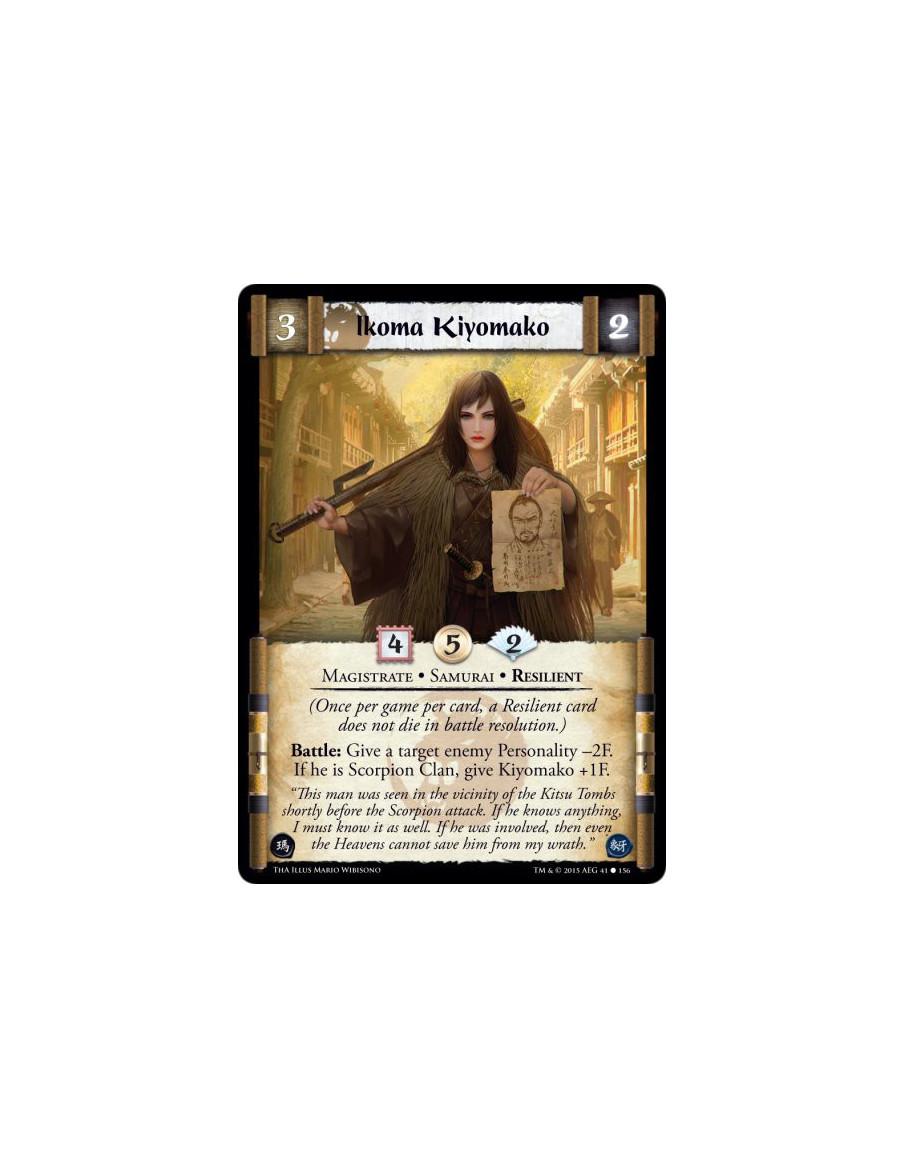 Ikoma Kiyomako  - Magistrate • Resilient • Samurai          (Once per game per card, a Resilient card does not die in battle res