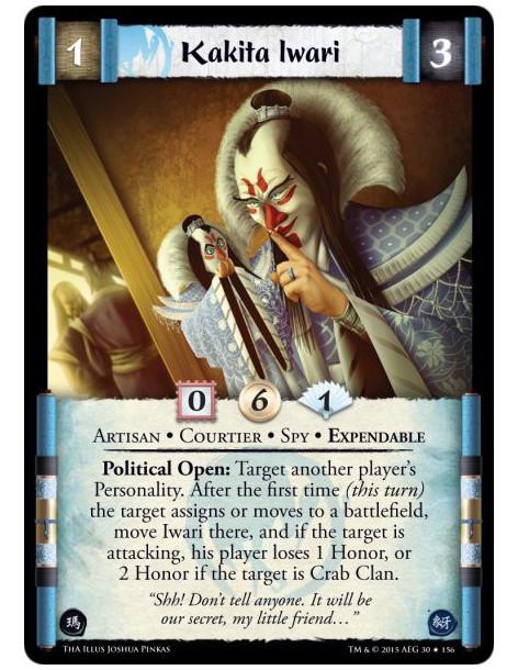 Kakita Iwari FOIL  - Artisan • Courtier • Spy • Expendable          Political Open: Target another player's Personality. After t