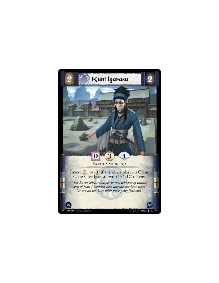 Kuni Igarasu  - Earth • Shugenja        Invest 5, or&nbsp;3 if any other player is Crane Clan: Give Igarasu two +1F/+1C tokens.
