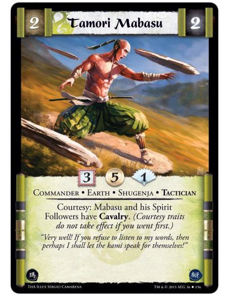 Tamori Mabasu  - Commander • Earth • Shugenja • Tactician          Courtesy: Mabasu and his Spirit Followers have Cavalry. (Cour