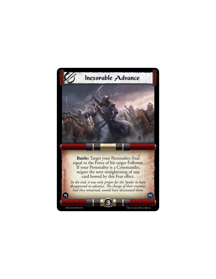 Inexorable Advance  -               Battle: Target your Personality. Fear equal to the Force of his target Follower. If your Per