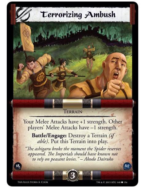 Terrorizing Ambush  - Terrain              Your Melee Attacks have +1 strength. Other players' Melee Attacks have -1 strength.Ba