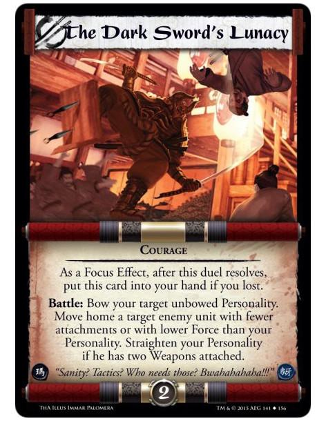 The Dark Sword's Lunacy  - Courage              As a Focus Effect, after this duel resolves, put this card into your hand if you