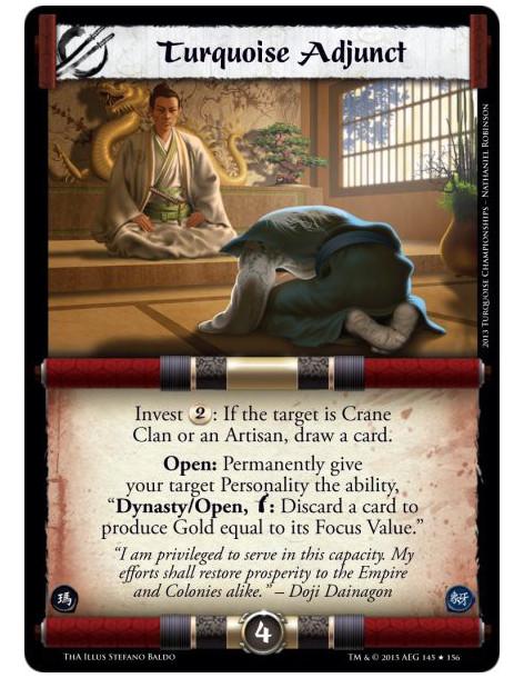 Turquoise Adjunct FOIL  -               Invest 2: If the target is Crane Clan or an Artisan, draw a card.Open: Permanently give 