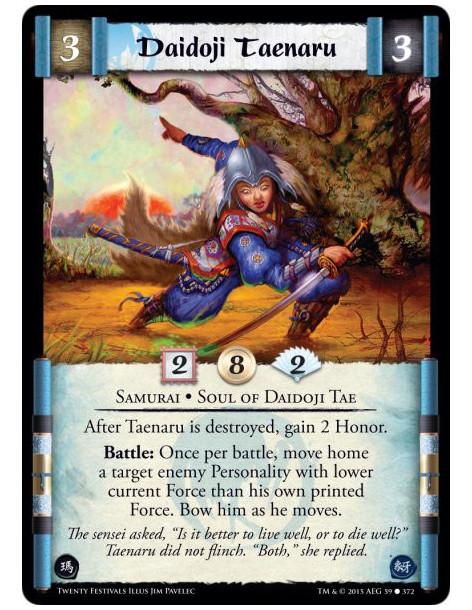 Daidoji Taenaru FOIL  - murai • Soul of Daidoji Tae  After Taenaru is destroyed, gain 2 Honor.Battle: Once per battle, move home