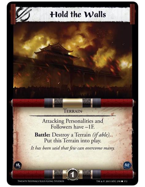 Hold the Walls FOIL  -   Attacking Personalities and Followers have -1F.Battle: Destroy a Terrain (if able). Put this Terrain in