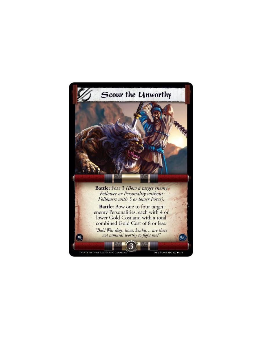 Scour the Unworthy FOIL  -   Battle: Fear 3 (Bow a target enemy Follower or Personality without Followers with 3 or lower Force)
