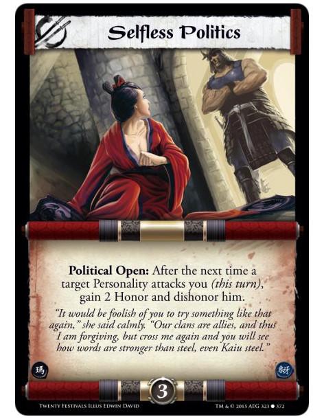 Selfless Politics FOIL  -   Political Open: After the next time a target Personality attacks you (this turn), gain 2 Honor and d