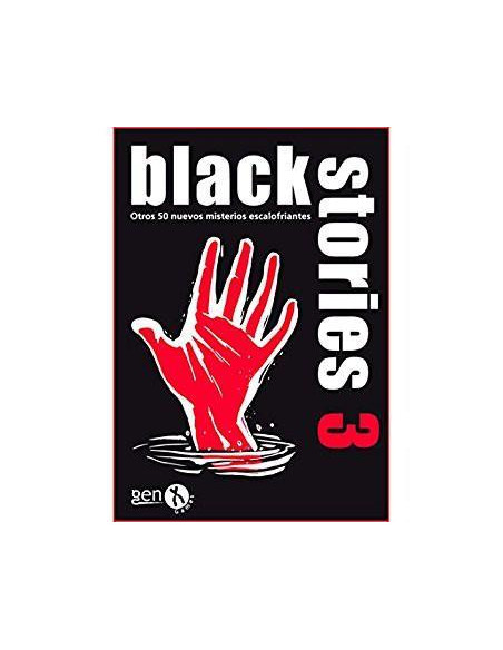Black Stories 3  - Black Stories 3. 50 Nuevos misterios todavía más oscuros escandalosos y difíciles de resolver. ¡Resuelve los 