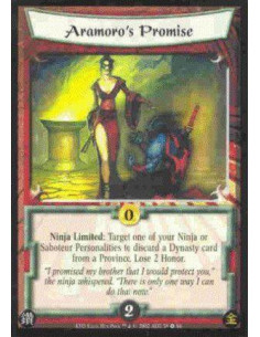 Aramoro's Promise  - Ninja Limited: Target one of your Ninja or Saboteur Personalities to discard a Dynasty card from a Province