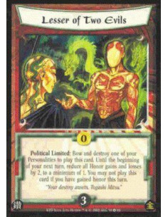 Lesser of Two Evils  - Political Limited: Bow and destroy one of your Personalities to play this card. Until the beginning of yo