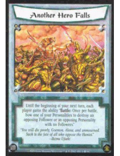 Another Hero Falls  - Until the beginning of your next turn, each player gains the ability "Battle: Once per battle, bow one of