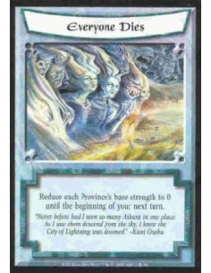 Everyone Dies  - Reduce each Province's base strength to 0 until the beginning of your next turn.
