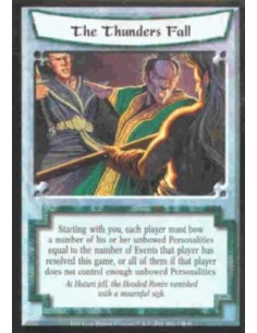 The Thunders Fall  - Starting with you, each player must bow a number of his or her unbowed Personalities equal to the number of