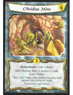 Obsidian Mine - Shadowlands • Lose 3 Honor. Bow this card: Lose 3 Honor. Produce 4 Gold.