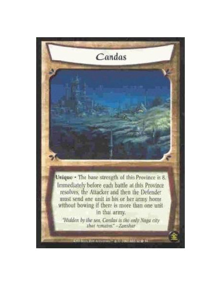 Candas  - Unique The base strength of this Province is 8. Immediately before each battle at this Province resolves, the Attacker