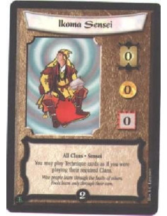 Ikoma Sensei  - All Clans. Sensei You may play Technique cards as if you were playing their required Clans.