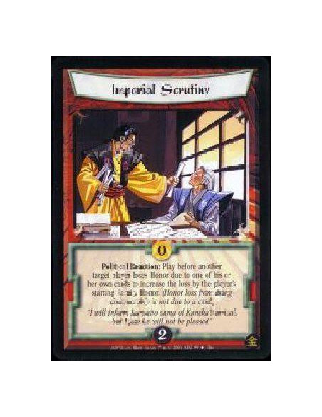 Imperial Scrutiny  - Political Reaction: Play before another target player loses Honor due to one of his or hers own cards to in