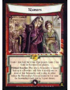 Rumors - Costs 1 less Gold for Crane Clan players. Costs 2 less Gold for Scorpion Clan players. Political Reaction: Play after