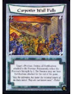 Carpenter Wall Falls  - Target a Province. Destroy all Fortifications attached to the Province. Permanently reduce the Province'