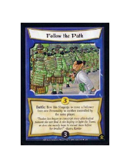 Follow the Path  - Battle: Bow this Shugenja to move a Follower from one Personality to another controlled by the same player.