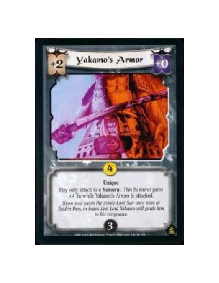 Yakamo's Armor  - Unique May only attach to a Samurai. This samurai gains +4 Yu while Yakamo's armor is attached.